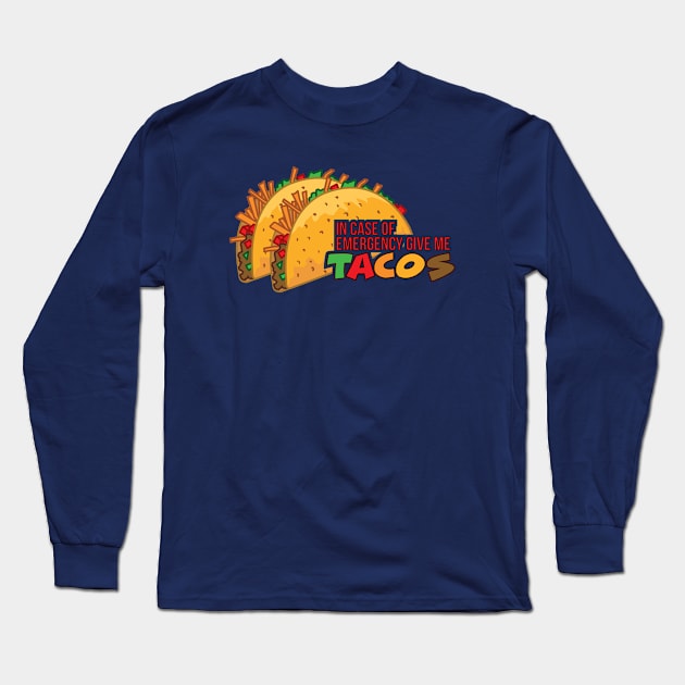 TACO EMERGENCY Long Sleeve T-Shirt by ArelArts